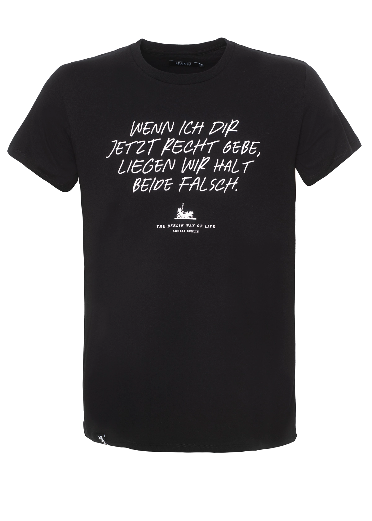Wenn ich Dir jetzt Recht gebe... T-Shirt